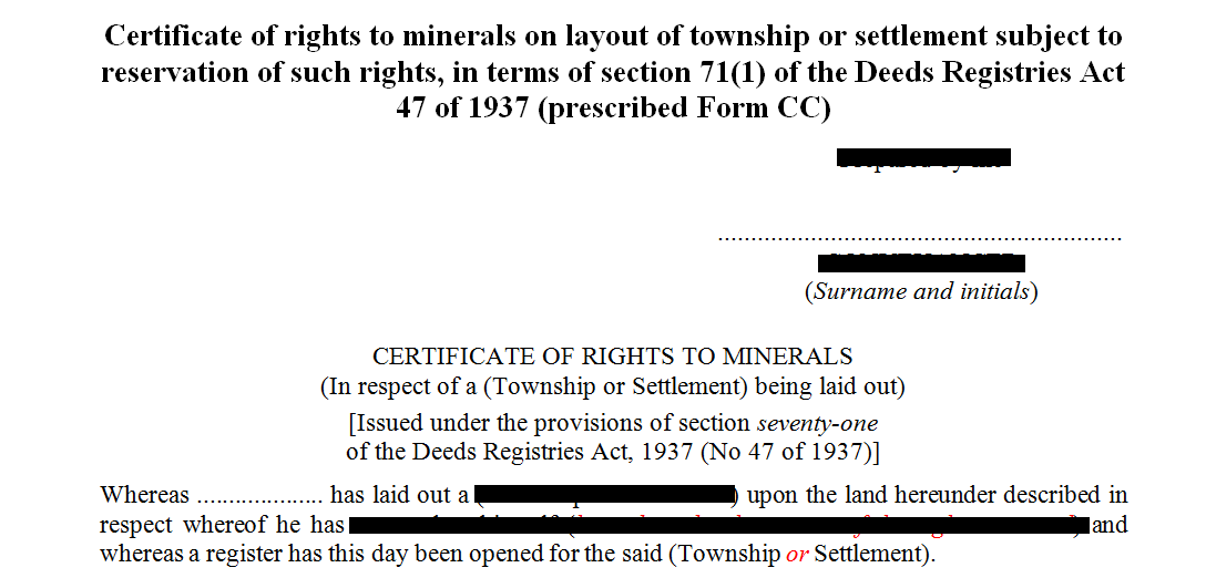 Prescribed Form CC- Certificate to minerals on layout of township or settlement subject to reservation of such rights, in terms of s71(1) of the Deeds Registries Act.  